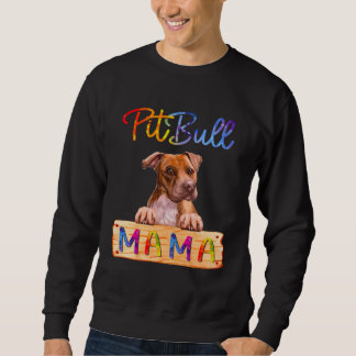Colorful Pitbull Mama  Dog Mom Trui