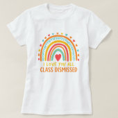 Colorful Teacher Appreciation; Class Dismissed  T-shirt (Design voorkant)