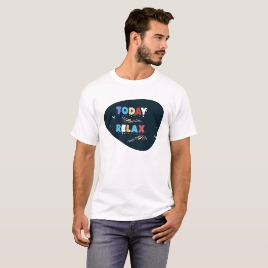 Colorful 'Today Relax' - Inspirational Design T-shirt (Voorkant volledig)