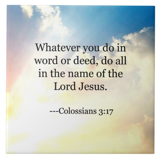 Colossiaans, 3:17, Christelijke Bijbelscripts Tegeltje (Voorkant)