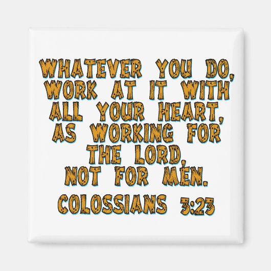 Colossians 3:23 magneet (Voorkant)