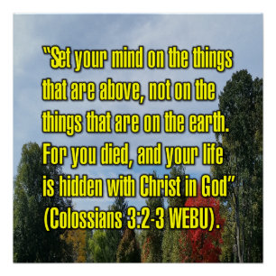 Colossians 3:2-3 WEBU Perfect Poster