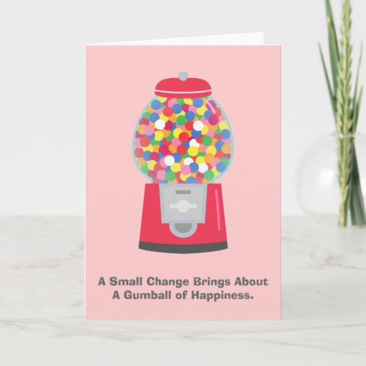 Colouful Gumball Machine Pun Quote on Change Kaart (Voorkant)