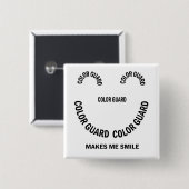 Colour Guard maakt me glimlachen Vierkante Button 5,1 Cm (Voorkant /achterkant)