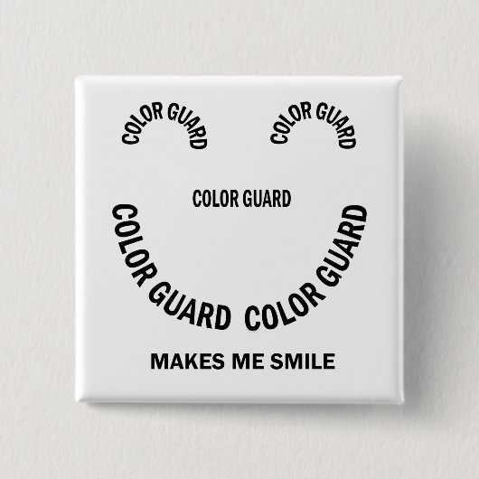 Colour Guard maakt me glimlachen Vierkante Button 5,1 Cm (Voorkant)
