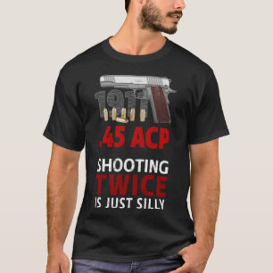 Colt 1911 - Shooting Twice is Gekke T-shirt