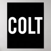 Colt - Cool New Funny Name Fan Gift Tee  Poster (Voorkant)