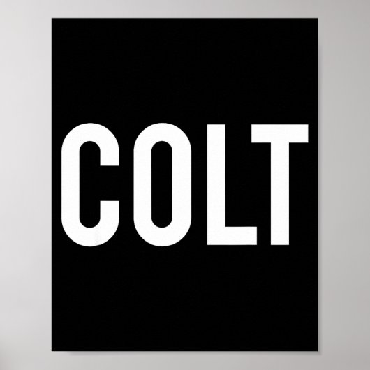 Colt - Cool New Funny Name Fan Gift Tee  Poster (Voorkant)