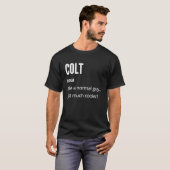 Colt Noun als een normale, gewoon veel koeler T-shirt (Voorkant volledig)