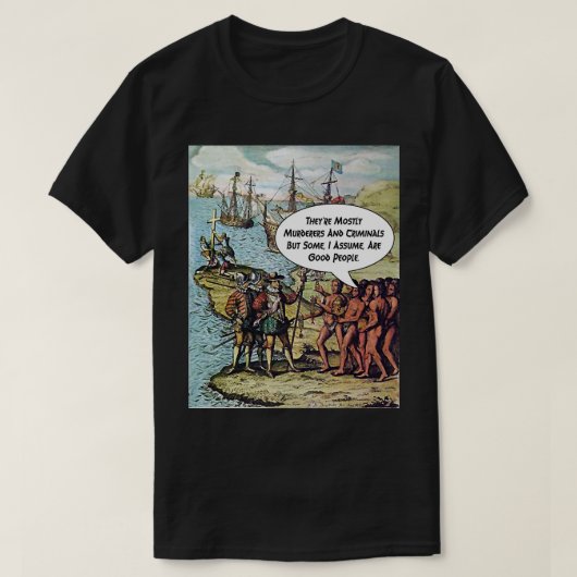 Columbus arriveert in Amerika Grappige Anti Trump T-shirt (Design voorkant)