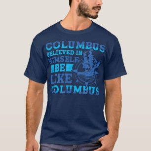 Columbus Believe 1942 Amerikaanse Italiaanse Chris T-shirt