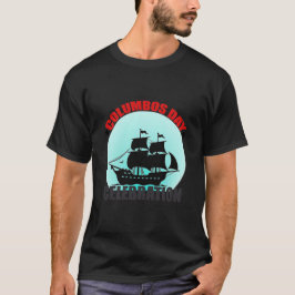Columbus Day Celebration: Verkennen, ontdekken T-shirt