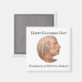Columbus Day Getting Ahead Grappige grap Magneet (Voorkant / Achterkant)