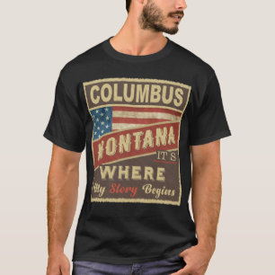 COLUMBUS, MT Het is waar mijn verhaal begint T-shirt