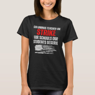 Columbus Ohio School Teachers Strike OH Teacher US T-shirt