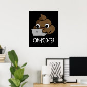 Com-poo-ter Funny Computer Poop Pun Dark BG Poster (Thuiskantoor)