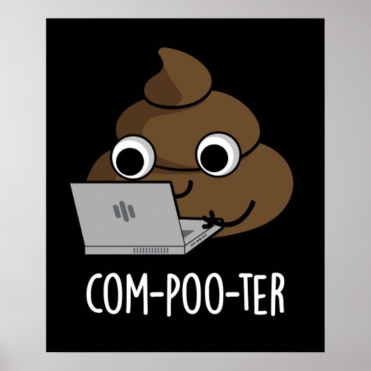 Com-poo-ter Funny Computer Poop Pun Dark BG Poster (Voorkant)