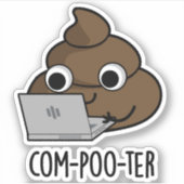 Com-poo-ter Funny Computer Poop Pun Sticker (Voorkant)