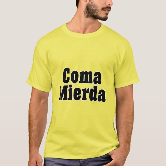 Coma Mierda T-shirt (Voorkant)