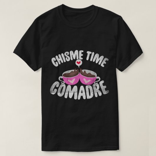 Comadre Chisme Time Coffee - Mexican of Mexicana v T-shirt (Design voorkant)