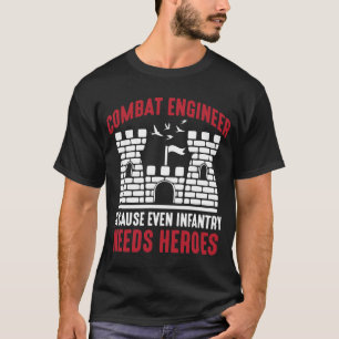Combat Engineer Hero Army Engineering Infanterie T-shirt