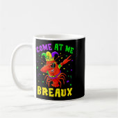 Come At Me Breaux Crawfish Beads Funny Mardi Gras  Koffiemok (Links)