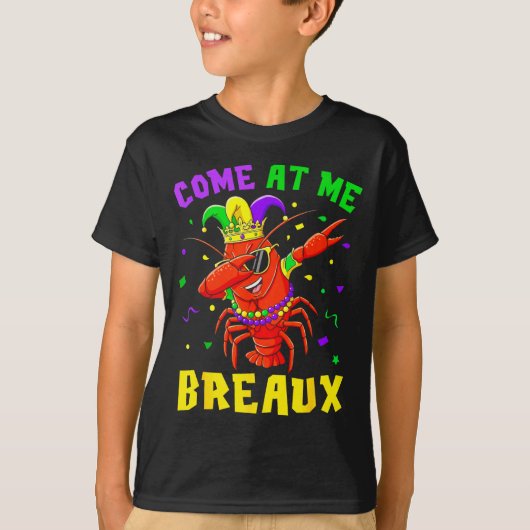 Come At Me Breaux Crawfish Beads Funny Mardi Gras  T-shirt (Voorkant)