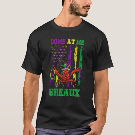 Come At Me Breaux Crawfish Beads Mardi Gras Flag T-shirt (Voorkant)