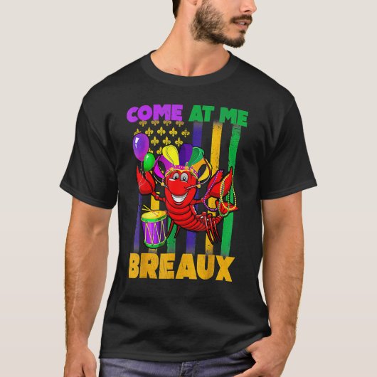 Come At Me Breaux Crawfish Funny Mardi Gras Beads T-shirt (Voorkant)