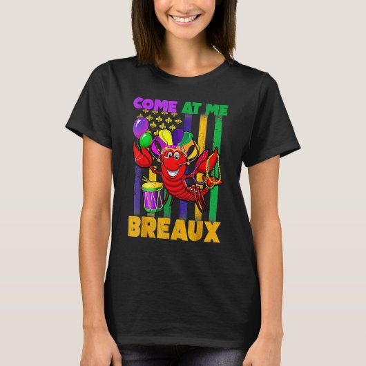 Come At Me Breaux Crawfish Funny Mardi Gras Beads  T-shirt (Voorkant)