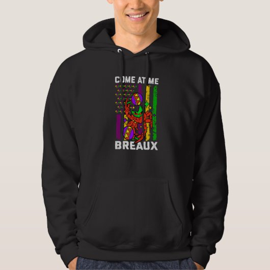Come At Me Breaux Crawfish Funny USA Flag Mardi Gr Hoodie (Voorkant)
