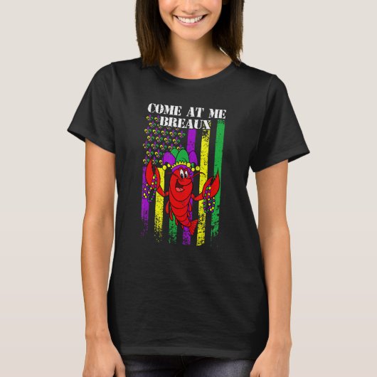 Come At Me Breaux Crawfish Funny USA Flag Mardi Gr T-shirt (Voorkant)