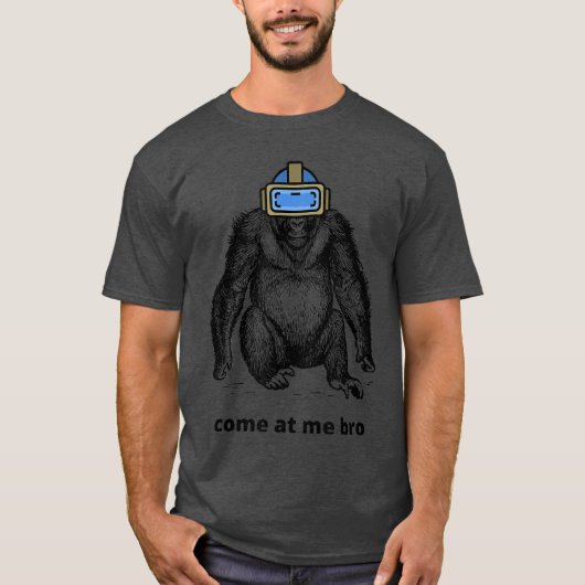 Come at Me Bro Funny Gorilla VR Game Virtual Reali T-shirt (Voorkant)