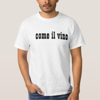 come il vino t-shirt