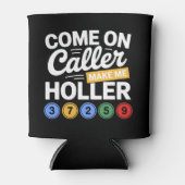 Come On Caller Make Me Holler" Bingo  Blikjeskoeler (Voorkant)