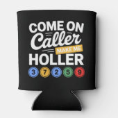 Come On Caller Make Me Holler" Bingo  Blikjeskoeler (Achterkant)