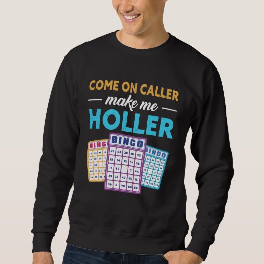 Come On Caller Make Me Holler Bingo Game Bingo Pla Trui (Voorkant)