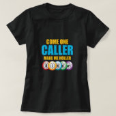 Come On Caller Make Me Holler Bingo Lover Lottery T-shirt (Design voorkant)