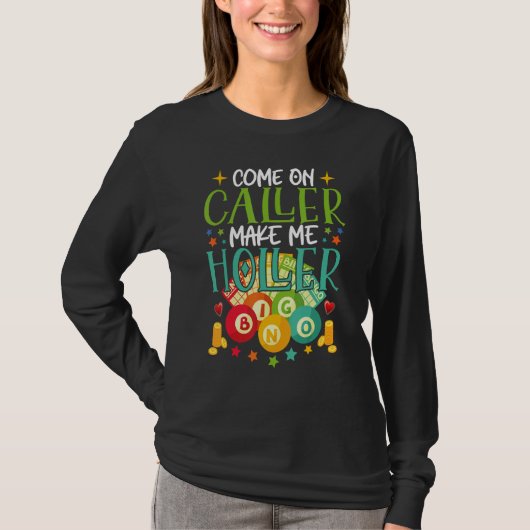 Come On Caller Make Me Holler Bingo Player Quote B T-shirt (Voorkant)