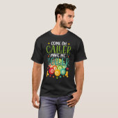 Come On Caller Make Me Holler Bingo Player Quote B T-shirt (Voorkant volledig)