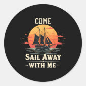 Come Sail Away With Me, Sailing Boat Lover And Sai Ronde Sticker (Voorkant)
