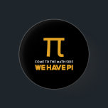 Come To The Math Side We Have Pi Ronde Button 3,2 Cm<br><div class="desc">The Black Template</div>
