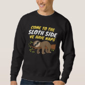 Come To The Sloth Side  Sloth Pun Trui (Voorkant)