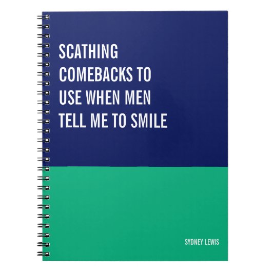 Comebacks to Use When Men Tell Me to Smile Notitieboek (Voorkant)