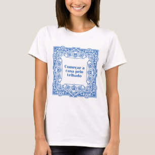 Começar a casa pelo telhado, azulejo t-shirt