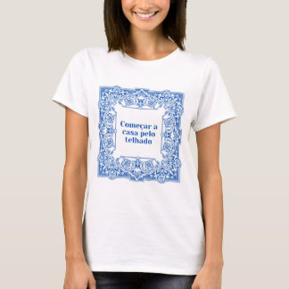 Começar a casa pelo telhado, azulejo t-shirt