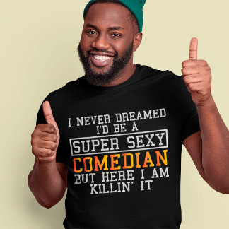 Comedian heeft nog nooit grappige komische humoris t-shirt