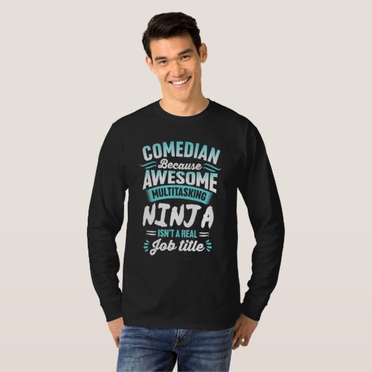 Comedian   Multitasking Ninja Job title T-shirt (Voorkant volledig)