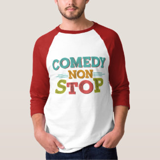 Comedy non-stop t-shirt