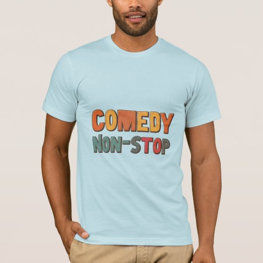 Comedy non-stop T-shirt: lach de hele dag!" T-shirt (Voorkant)